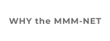 WHY the MMM-NET
