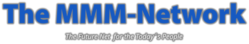 The MMM-Network The Future Net  for the Today´s People