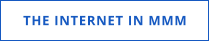 THE INTERNET IN MMM