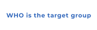 WHO is the target group